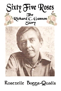 Sixty Five Roses: The Richard C. Gannon Story (Large Print)