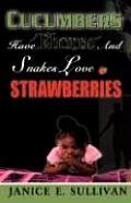 Cucumbers Have Thorns and Snakes Love Strawberries