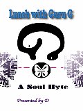 Lunch with Guru G: A Soul Byte