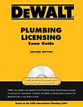 Dewalt Plumbing Licensing Exam Guide, 2nd Edition: Based on the 2006 International Plumbing Code