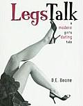 Legs Talk: A Modern Girl's Dating Tale Cover