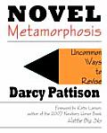 Novel Metamorphosis: Uncommon Ways to Revise Cover