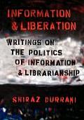 Information and Liberation: Writings on the Politics of Information and Librarianship Cover