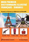 MON PREMIER DICTIONNAIRE ILLUSTRÉ FRANÇAIS - SWAHILI