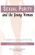 Sexual Purity and the Young Woman: A Guide to Sexual Purity Cover