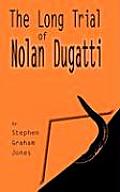 The Long Trial of Nolan Dugatti Cover