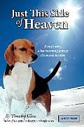 Just This Side of Heaven (Large Print)