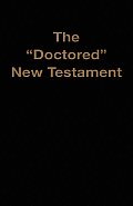 The "Doctored" New Testament