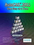AutoCAD 2011: One Step at a Time
