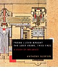 Frank Lloyd Wright: The Lost Years, 1910-1922 Cover