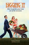 Digging It: How to Garden Your Way Out of the Recession Cover