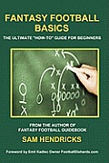 Fantasy Football Basics:The Ultimate "How-To" Guide for Beginners