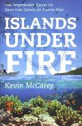 Islands Under Fire: The Improbable Quest to Save the Corals of Puerto Rico