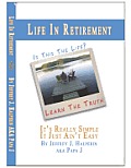 Life In Retirement...It's Really Simple, It Just Ain't Easy