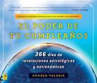El Poder de Tu Cumpleanos: 366 Dias de Revelaciones Astrologicas y Astronomicas