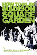How To Play Madison Square Garden - A Guide To Stage Performance
