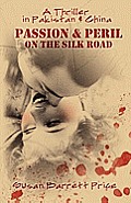 Passion and Peril on the Silk Road: A Thriller in Pakistan and China Cover