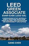 LEED GA Exam Guide: A must-have for the LEED green associate exam: Comprehensive study materials, sample questions, mock exam, green building leed cer