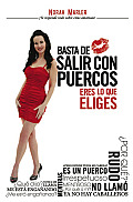 Basta de Salir Con Puercos: Eres Lo Que Eliges (Spanish Version)