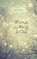 When All the World Is Old (12 Edition) Cover