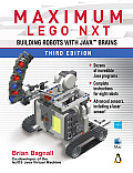 Maximum Lego Nxt: Building Robots with Java Brains