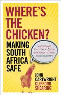 Where's the Chicken: Making South Africa Safe