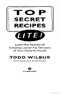 Top Secret Recipes: Lite!: Creating Reduced-fat Kitchen Clones of America's Favorite Brand-name Foods
