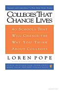 Colleges That Change Lives: 40 Schools That Will Change the Way You Think about Colleges