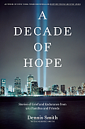 A Decade of Hope: Stories of Grief and Endurance from 9/11 Families and Friends