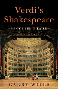 Verdi's Shakespeare: Men of the Theater