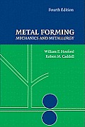 Metal Forming: Mechanics and Metallurgy (4TH 11 Edition)