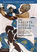 New Perspectives in Music History and Criticism #22: The Ballets Russes and Beyond: Music and Dance in Belle- Poque Paris Cover