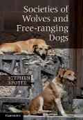 Societies of Wolves and Free-Ranging Dogs