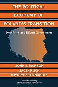 The Political Economy of Poland's Transition: New Firms and Reform Governments (Political Economy of Institutions and Decisions)
