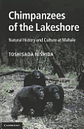 Chimpanzees of the Lakeshore: Natural History and Culture at Mahale. Toshisada Nishida