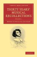 Thirty Years' Musical Recollections (Cambridge Library Collection - Music)