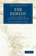 The Remedy: Being a Sequel to the African Slave Trade (Cambridge Library Collection - Slavery and Abolition)