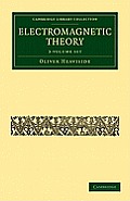 Electromagnetic Theory - 3 Volume Set (Cambridge Library Collection - Technology)