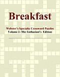 Breakfast - Webster's Specialty Crossword Puzzles, Volume 2: The Enthusiast's Edition Icon Group International