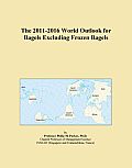 The 2011-2016 World Outlook for Bagels Excluding Frozen Bagels Cover