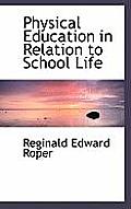 Physical Education in Relation to School Life Cover