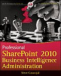 Professional Sharepoint 2010 Business Intelligence Administration