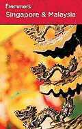Frommer's Singapore and Malaysia (Frommer's Singapore & Malaysia)