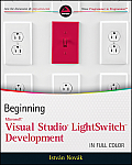 Beginning Microsoft Visual Studio LightSwitch Development (Wrox Programmer to Programmer) Istvan Novak