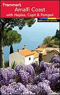 Frommer's the Amalfi Coast with Naples, Capri and Pompeii (Frommer's Amalfi Coast)