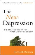 The New Depression: The Breakdown of the Paper Money Economy