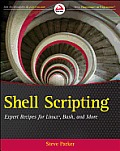 Shell Scripting: Expert Recipes for Linux, Bash and More