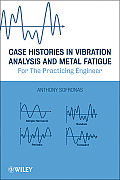 Case Histories in Vibration Analysis and Metal Fatigue for the Practicing Engineer