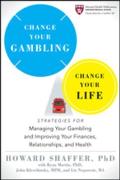 Change Your Gambling, Change Your Life: Strategies for Managing Your Gambling and Improving Your Finances, Relationships, and Health