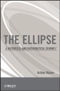 The Ellipse: A Historical and Mathematical Journey